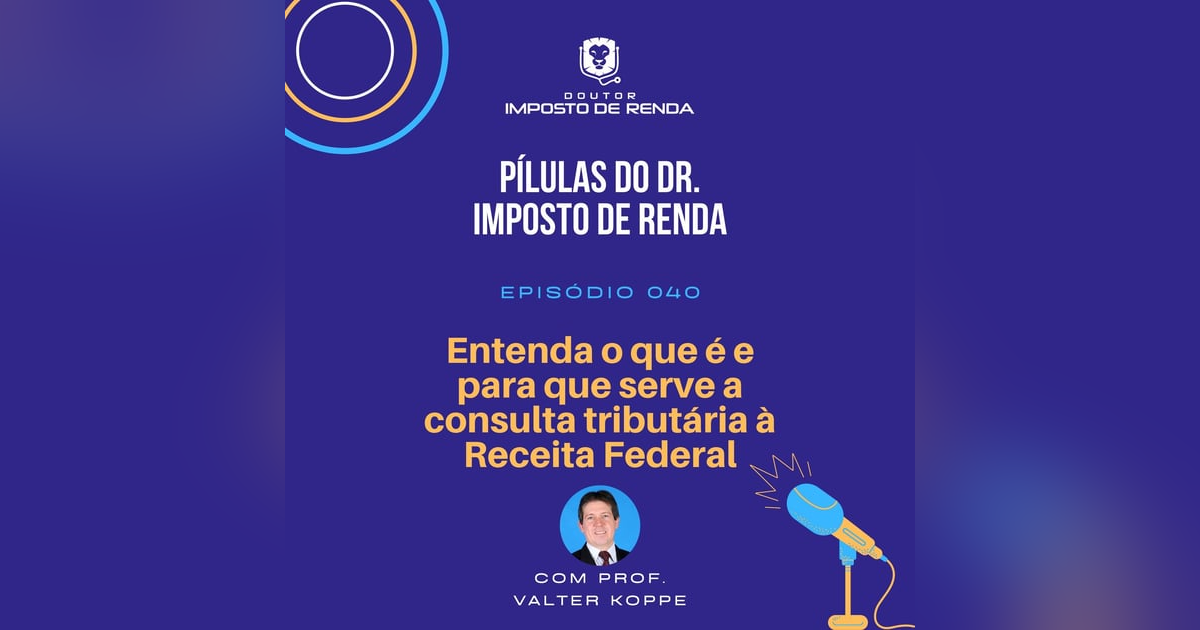 PDIR #040 – Entenda o que é e para que serve a consulta tributária à Receita Federal. PDIR #040 – Entenda o que é e para que serve a consulta tributária à Receita Federal.