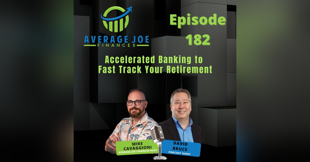 182. Accelerated Banking to Fast Track Your Retirement with David Bruce 182. Accelerated Banking to Fast Track Your Retirement with David Bruce