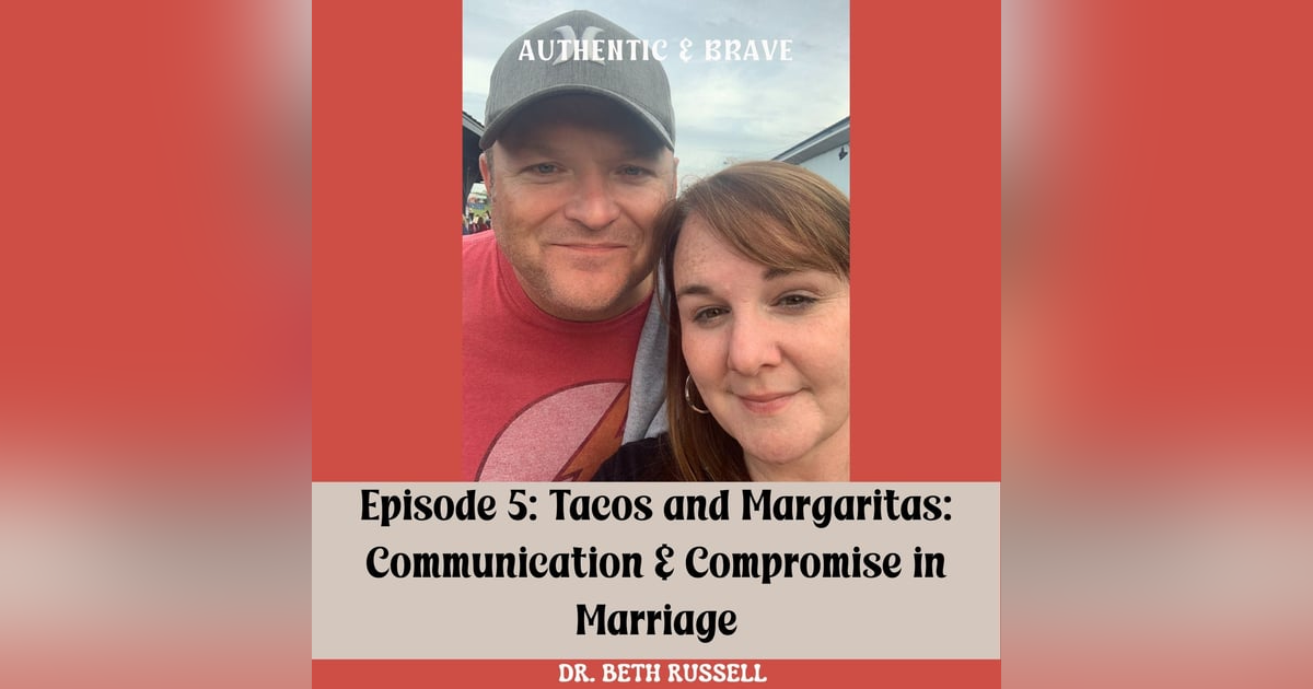 05: Tacos and Margaritas: Communication & Compromise in Marriage 05: Tacos and Margaritas: Communication & Compromise in Marriage