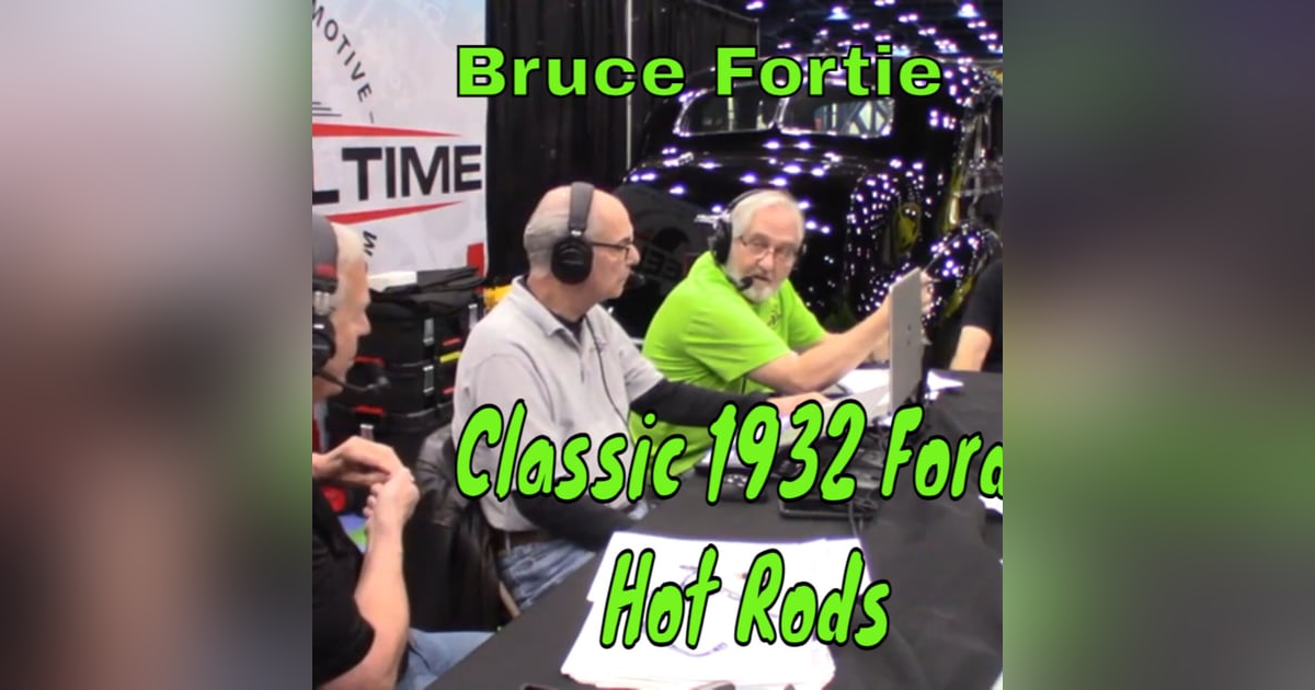 1932 Ford Flat Heads, Corvettes, and Bonneville Cars - Bruce Fortie is at Autorama! 1932 Ford Flat Heads, Corvettes, and Bonneville Cars - Bruce Fortie is at Autorama!