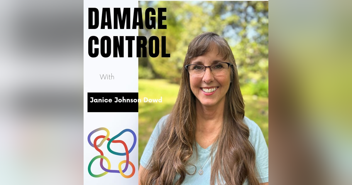 Damage Control with Janice Johnson Dowd Damage Control with Janice Johnson Dowd