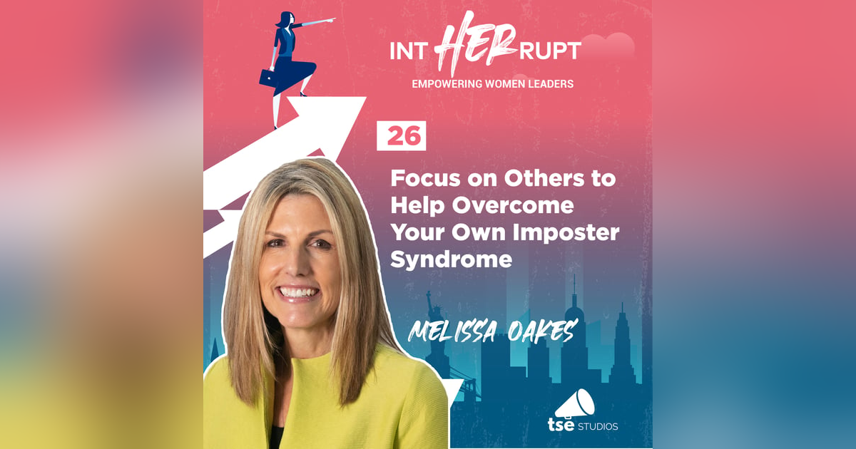 INT 026: Focus on Others to Overcome Your Own Imposter Syndrome INT 026: Focus on Others to Overcome Your Own Imposter Syndrome