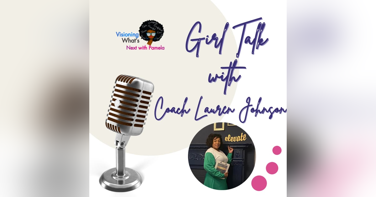 Episode 86 Girl Talk with Ashe Health and Wellness Coach Lauren Johnson Episode 86 Girl Talk with Ashe Health and Wellness Coach Lauren Johnson