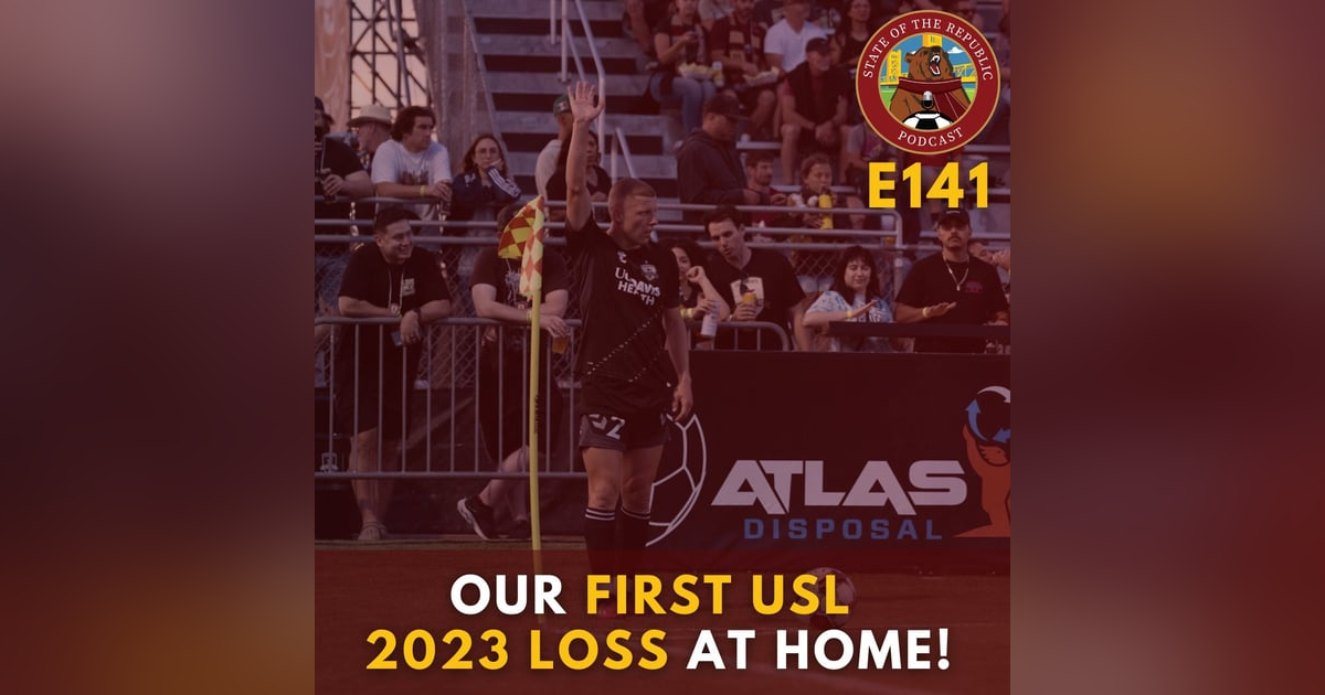 S1E141 - Our First 2023 USL Loss at Home! S1E141 - Our First 2023 USL Loss at Home!