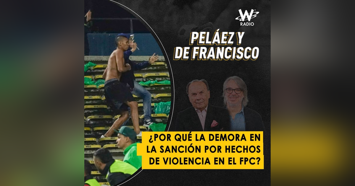 ¿Por qué la demora en la sanción por hechos de violencia en el FPC? ¿Por qué la demora en la sanción por hechos de violencia en el FPC?