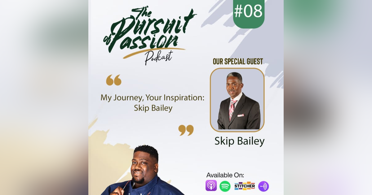 My Journey, Your Inspiration: Skip Bailey My Journey, Your Inspiration: Skip Bailey