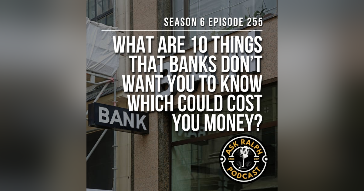 What are 10 things that banks don’t want you to know which could cost you money? What are 10 things that banks don’t want you to know which could cost you money?