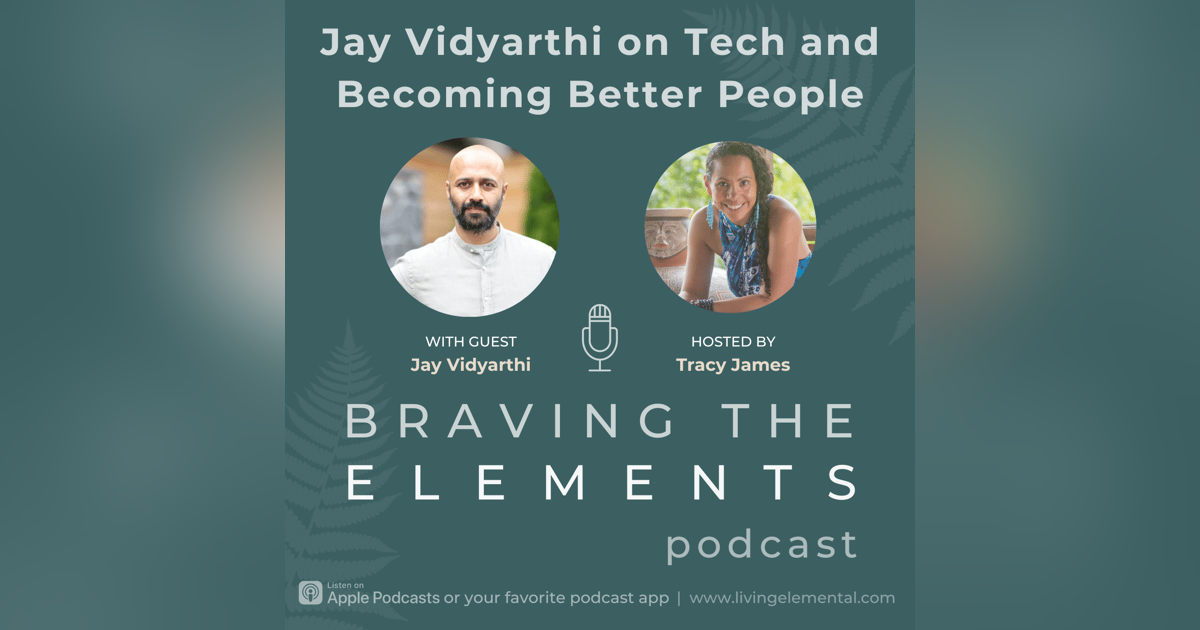 S3E8: Jay Vidyarthi on Tech and Becoming Better People S3E8: Jay Vidyarthi on Tech and Becoming Better People