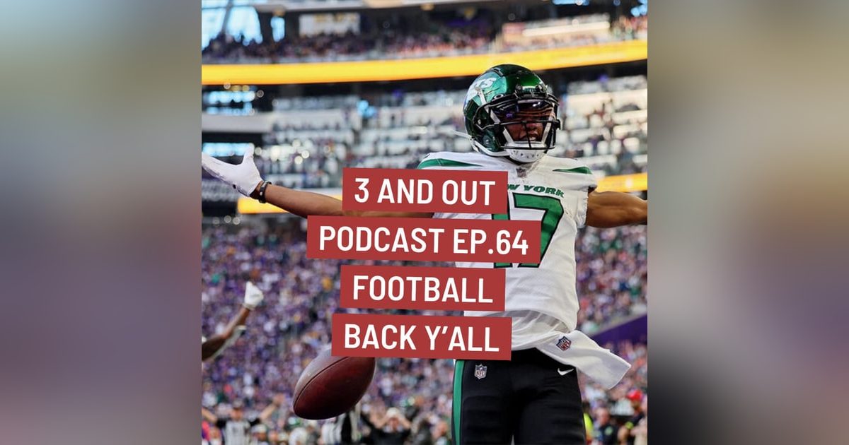 3 and Out Podcast Ep.64- Football back y'all 3 and Out Podcast Ep.64- Football back y'all