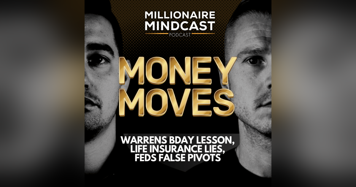 Warrens Bday Lesson, Life Insurance Lies, Feds False Pivots | Money Moves Warrens Bday Lesson, Life Insurance Lies, Feds False Pivots | Money Moves