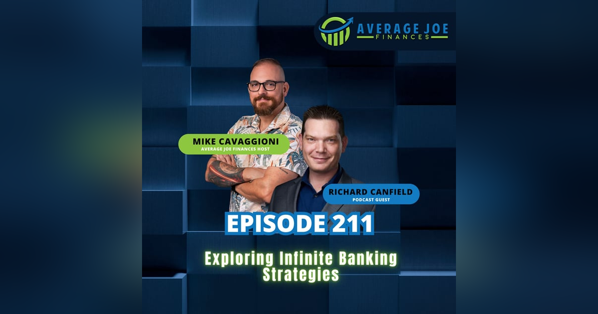 211. Exploring Infinite Banking Strategies with Richard Canfield 211. Exploring Infinite Banking Strategies with Richard Canfield