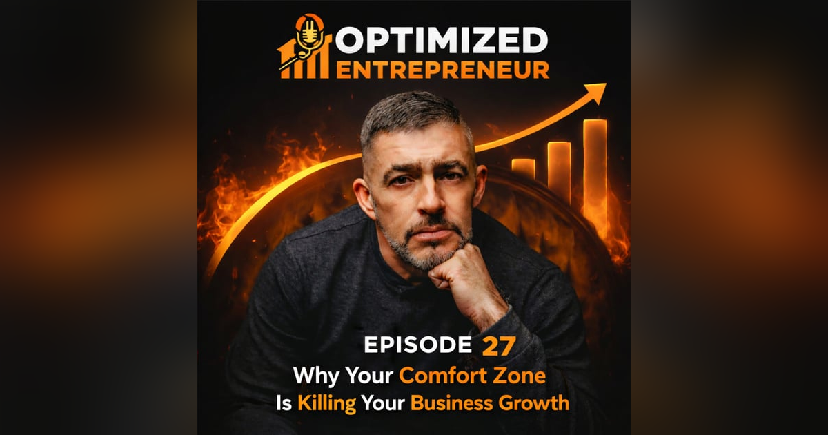 Optimized Entrepreneur - Why Your Comfort Zone Is Killing Your Business Growth Optimized Entrepreneur - Why Your Comfort Zone Is Killing Your Business Growth
