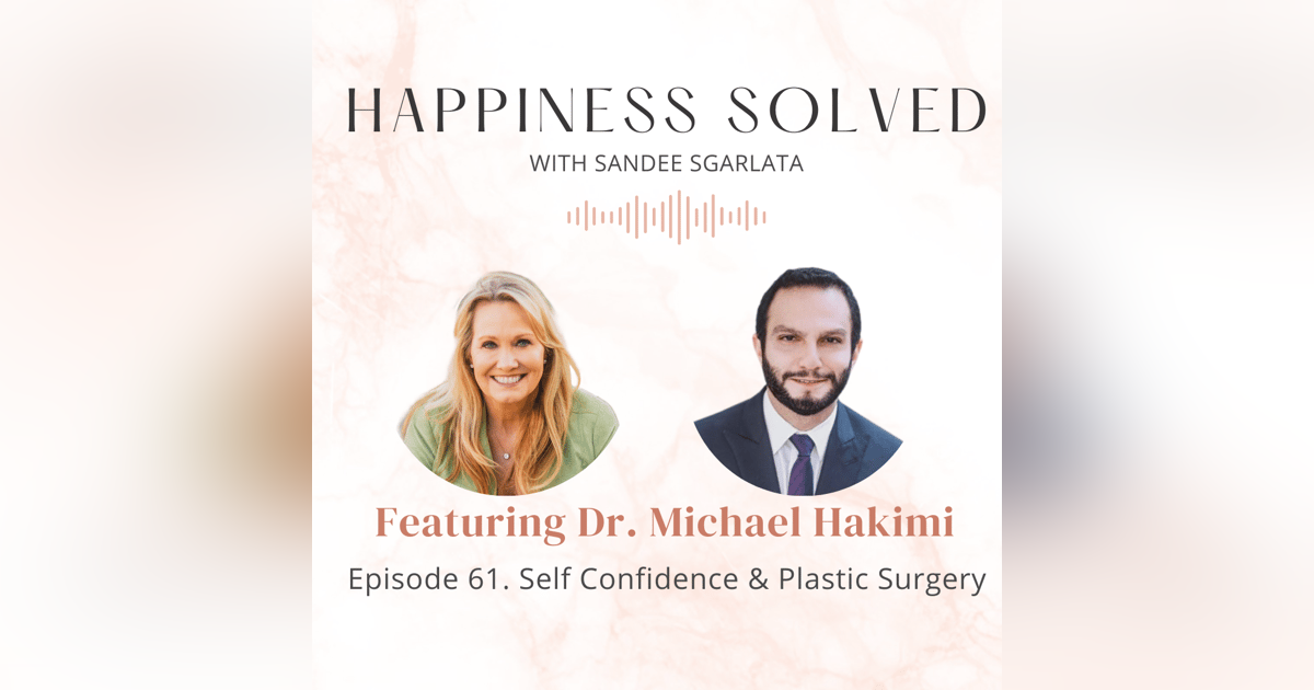 61. Self Confidence & Plastic Surgery: Interview with Dr. Michael Hakimi 61. Self Confidence & Plastic Surgery: Interview with Dr. Michael Hakimi