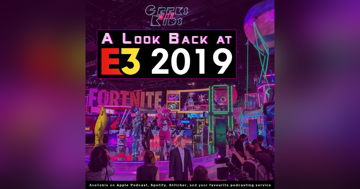 112 - A Look Back at E3 2019 112 - A Look Back at E3 2019