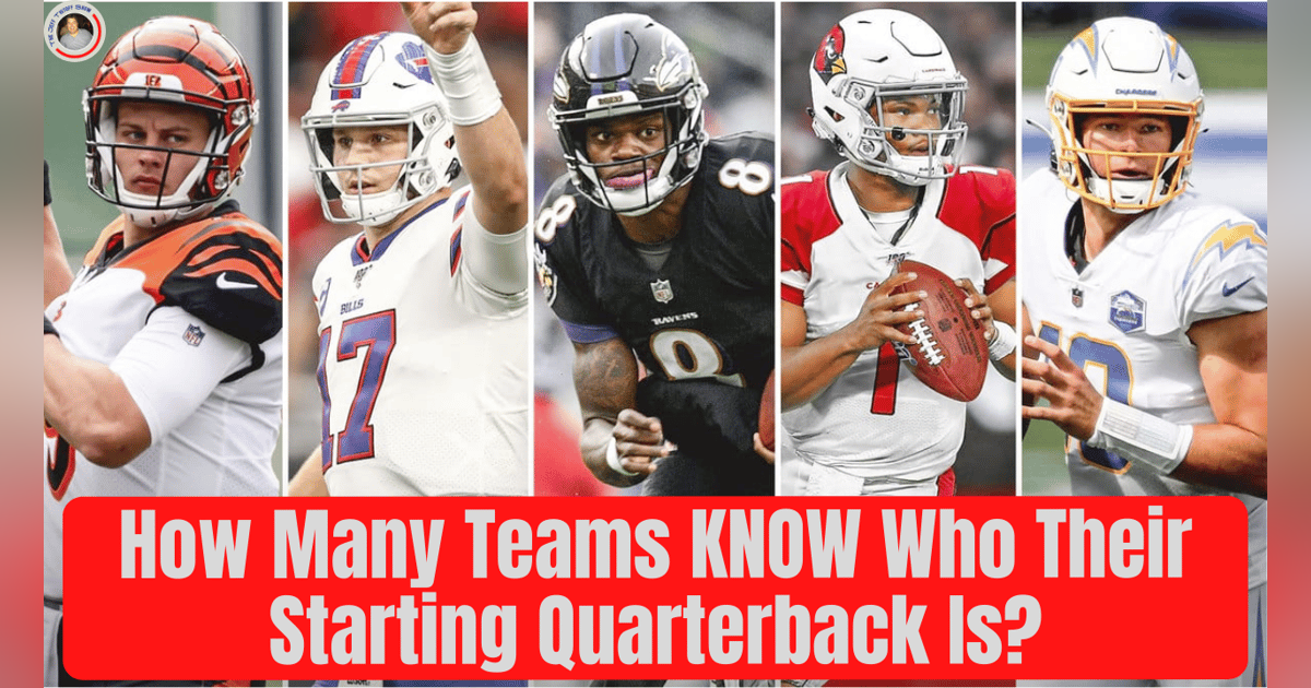 How Many NFL Teams KNOW Who Their Starting QB Is? How Many NFL Teams KNOW Who Their Starting QB Is?