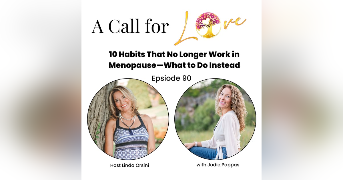 10 Habits That No Longer Work in Menopause—What to Do Instead with Jodie Pappas l S2E090 10 Habits That No Longer Work in Menopause—What to Do Instead with Jodie Pappas l S2E090