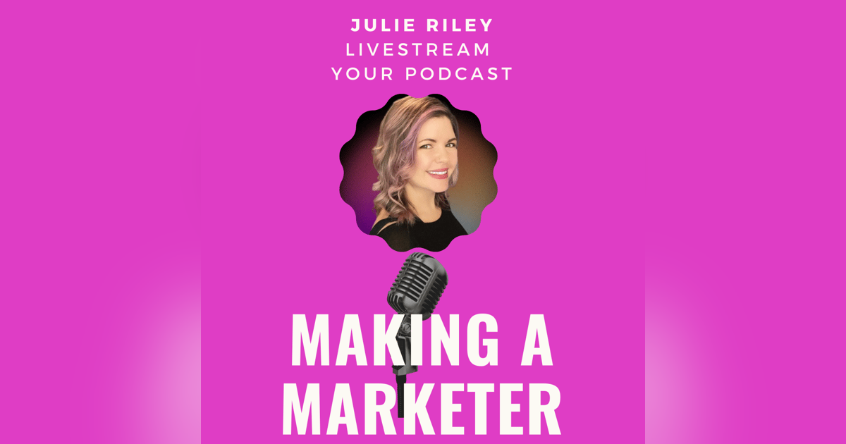 Livestream Your Podcast with Julie Riley Livestream Your Podcast with Julie Riley