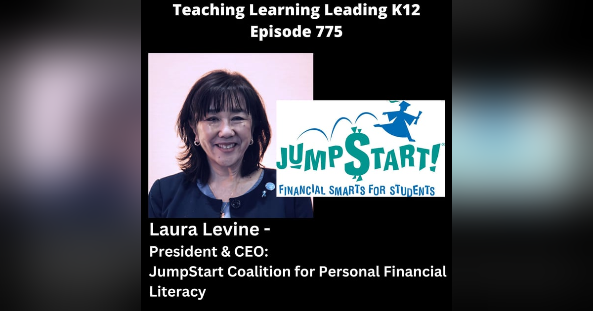 Laura Levine - President & CEO - JumpStart Coalition for Personal Financial Literacy - 775 Laura Levine - President & CEO - JumpStart Coalition for Personal Financial Literacy - 775