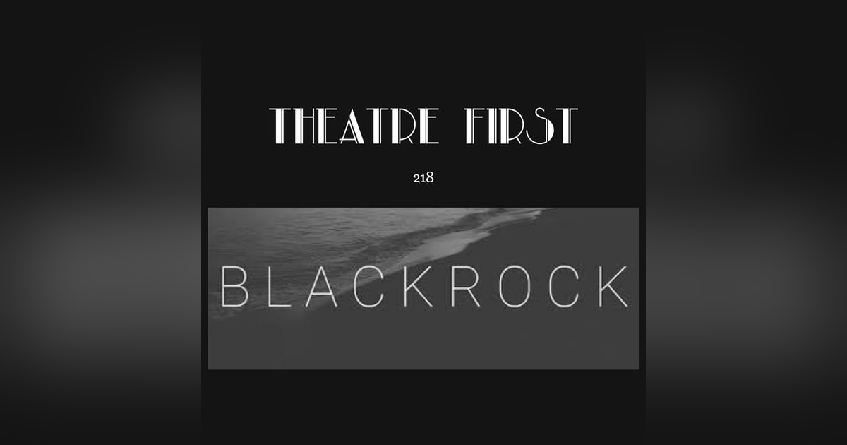 218: Blackrock (EbbFlow Theatre Co,. Melbourne, Australia) (reviewed) 218: Blackrock (EbbFlow Theatre Co,. Melbourne, Australia) (reviewed)