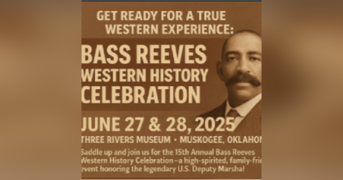 Three Rivers Museum / Bass Reeves Western History Celebration Three Rivers Museum / Bass Reeves Western History Celebration