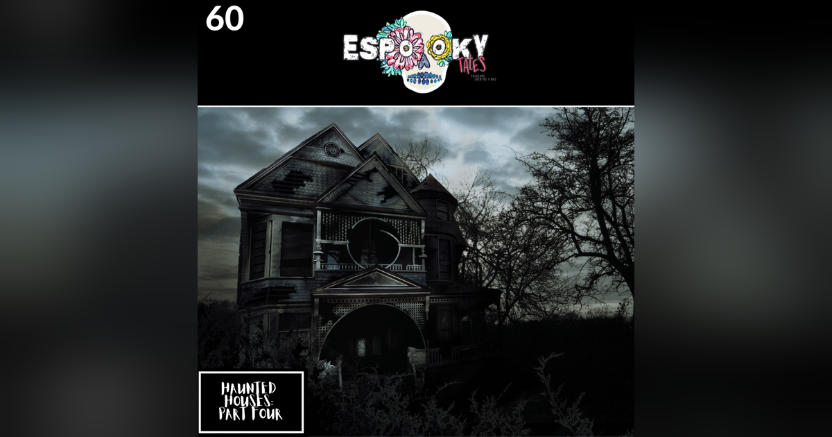 Haunted Houses: Part Four with Jose & Katrina of Save Your Sorry Podcast Haunted Houses: Part Four with Jose & Katrina of Save Your Sorry Podcast