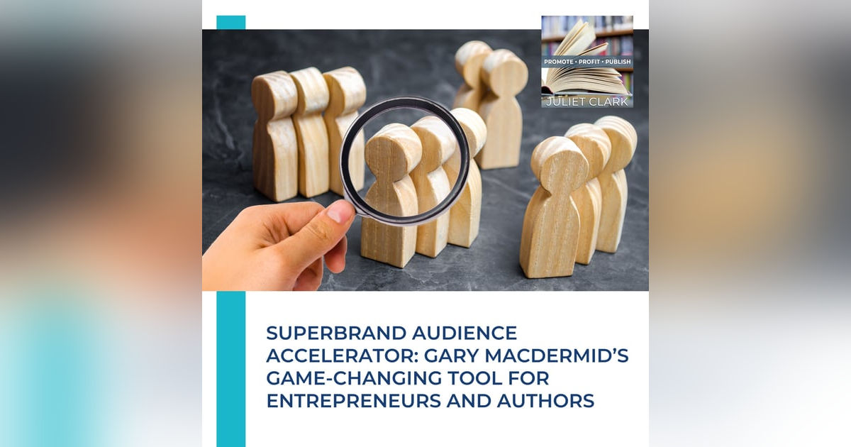 Superbrand Audience Accelerator: Gary MacDermid’s Game-Changing Tool For Entrepreneurs And Authors Superbrand Audience Accelerator: Gary MacDermid’s Game-Changing Tool For Entrepreneurs And Authors
