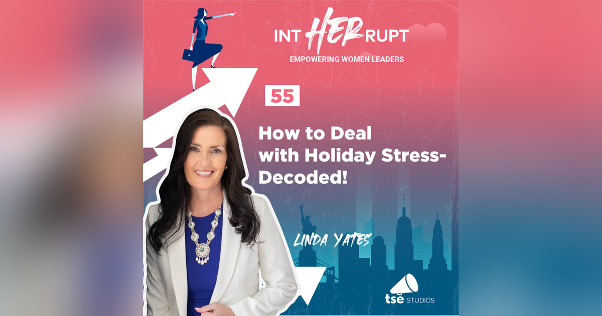 INT 055: How to Deal with Holiday Stress - Decoded! INT 055: How to Deal with Holiday Stress - Decoded!