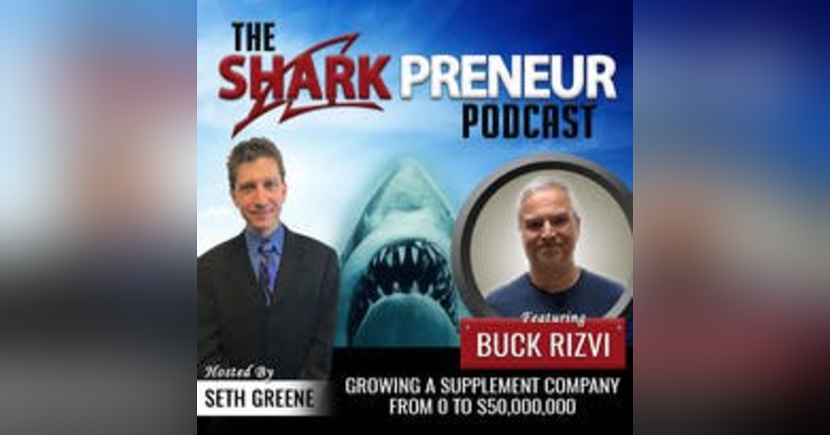 475: Growing a Supplement Company From 0 to $50,000,000 with Buck Rizvi 475: Growing a Supplement Company From 0 to $50,000,000 with Buck Rizvi