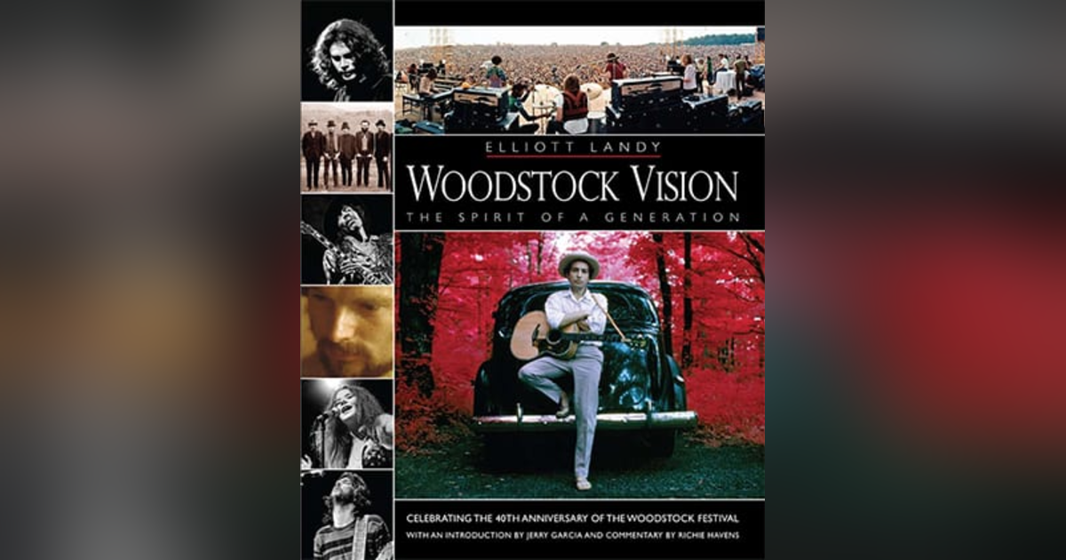 Remembering Woodstock with Elliott Landy Remembering Woodstock with Elliott Landy