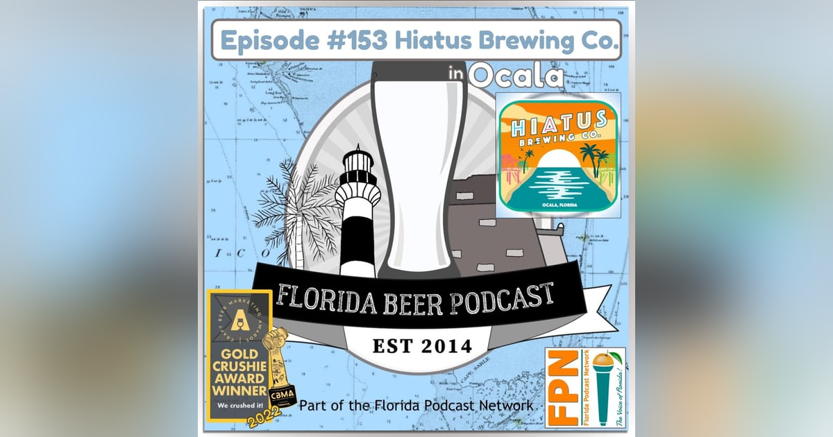 Florida Beer Podcast - Episode 153: Upcoming Beer Festivals and Hiatus Brewing, Ocala, FL Florida Beer Podcast - Episode 153: Upcoming Beer Festivals and Hiatus Brewing, Ocala, FL