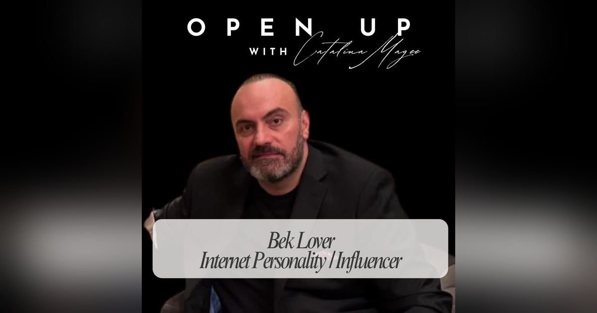 Open Up - Guest: Bek Lover Open Up - Guest: Bek Lover