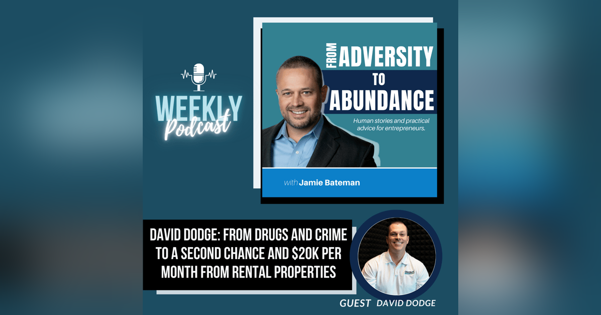 David Dodge: From Drugs and Crime to a Second Chance and $20k per Month from Rental Properties David Dodge: From Drugs and Crime to a Second Chance and $20k per Month from Rental Properties