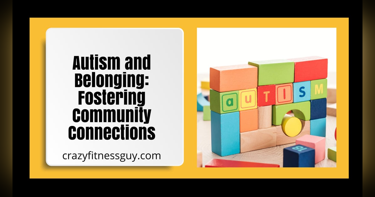 Autism and Belonging: Fostering Community Connections