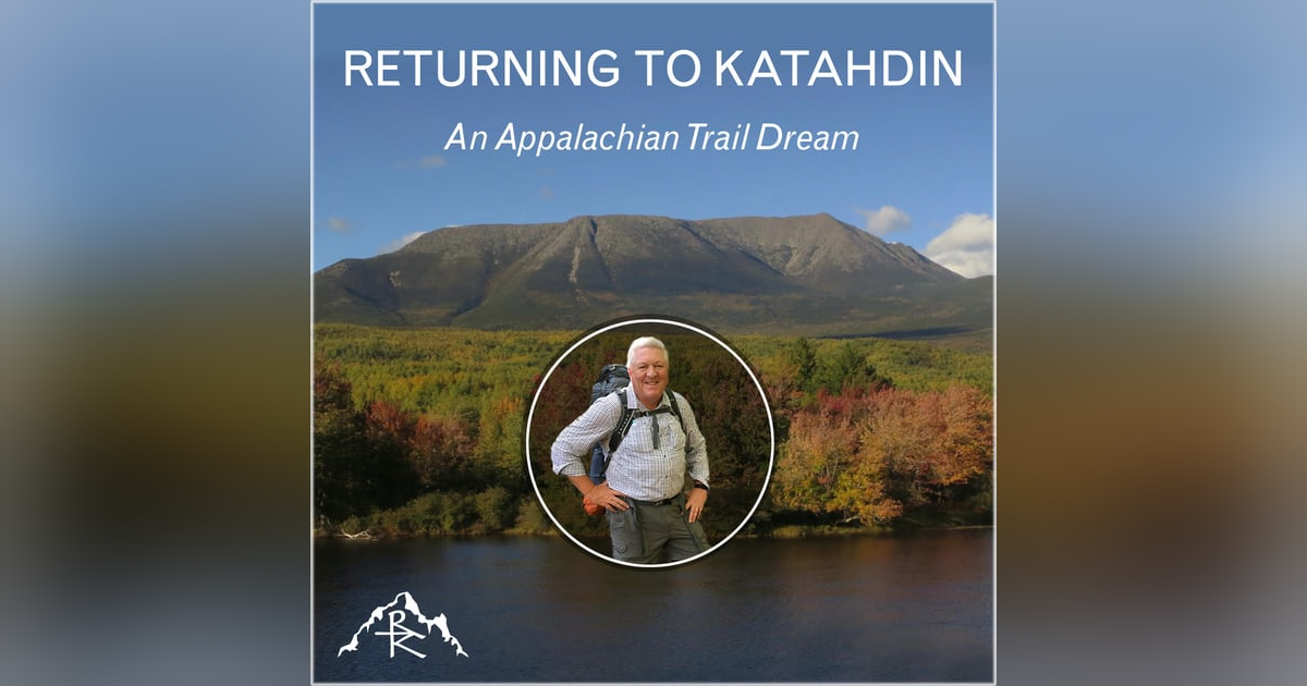 Returning to Katahdin: An Appalachian Trail Dream Returning to Katahdin: An Appalachian Trail Dream