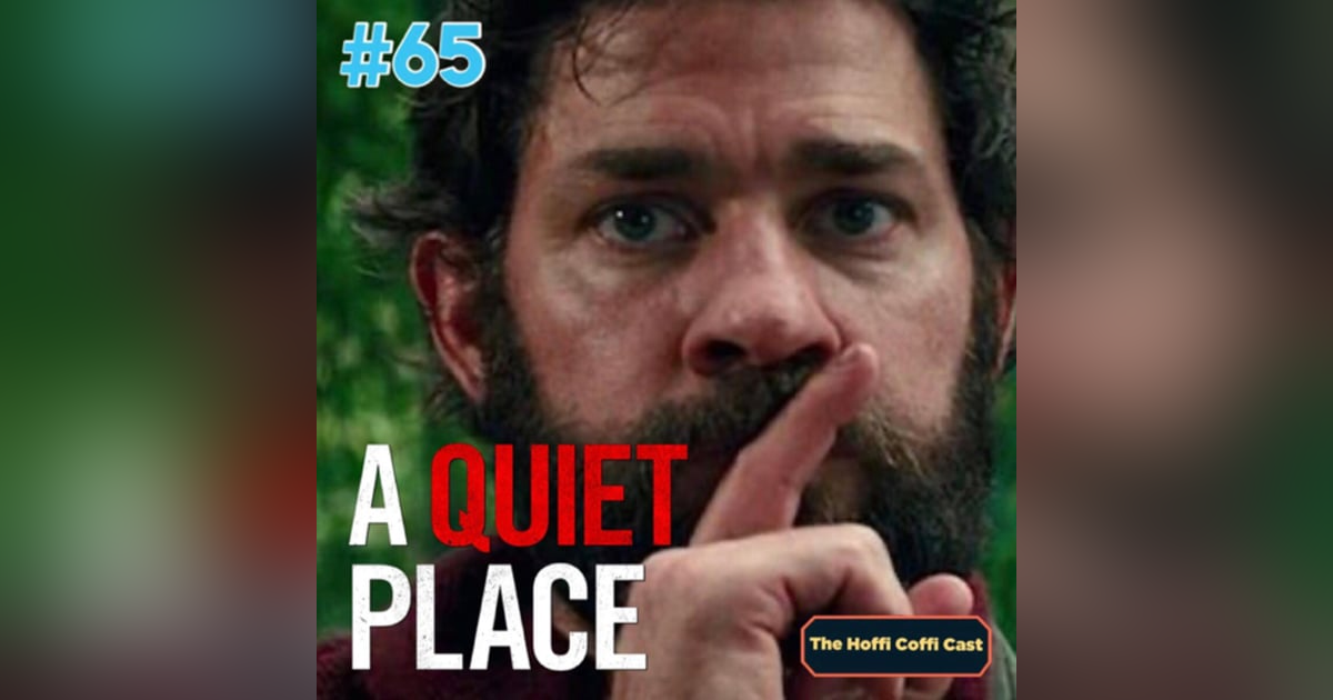 65 - A Quiet Place 65 - A Quiet Place