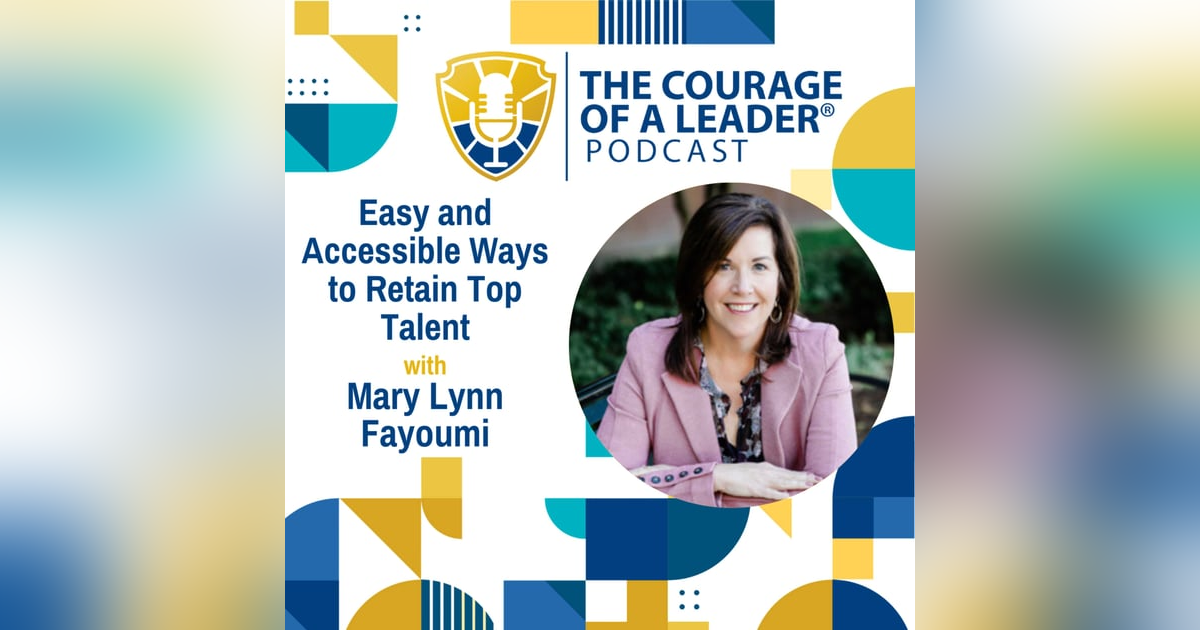 Easy and Accessible Ways to Retain Top Talent (Encore) | Mary Lynn Fayoumi Easy and Accessible Ways to Retain Top Talent (Encore) | Mary Lynn Fayoumi