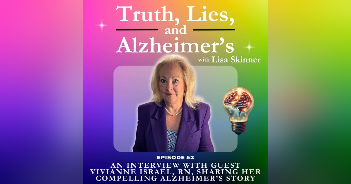 An Interview with Vivianne Israel, RN, Sharing Her Compelling Alzheimer’s Story An Interview with Vivianne Israel, RN, Sharing Her Compelling Alzheimer’s Story