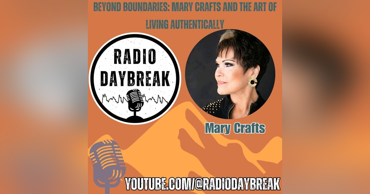 Beyond Boundaries: Mary Crafts and the Art of Living Authentically Beyond Boundaries: Mary Crafts and the Art of Living Authentically