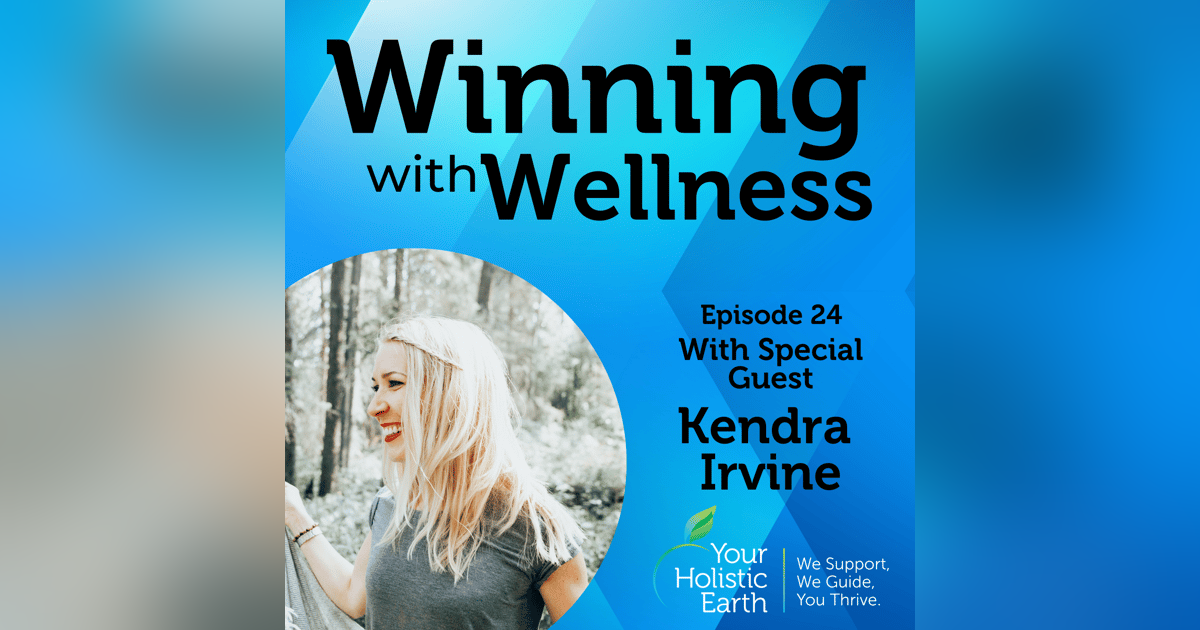 EP24: Ayurveda and the body types: Ancient Wellness System with Kendra Irvine EP24: Ayurveda and the body types: Ancient Wellness System with Kendra Irvine