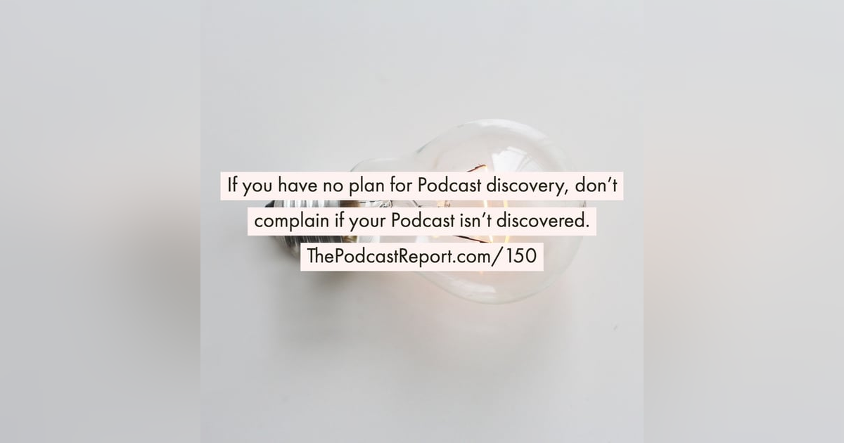 Podcast Strategies For Pandora - The Podcast Report Episode #150 Podcast Strategies For Pandora - The Podcast Report Episode #150