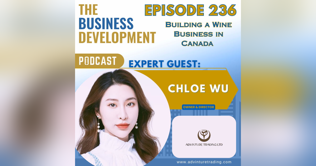 Building a Wine Business in Canada with Chloe Wu Building a Wine Business in Canada with Chloe Wu