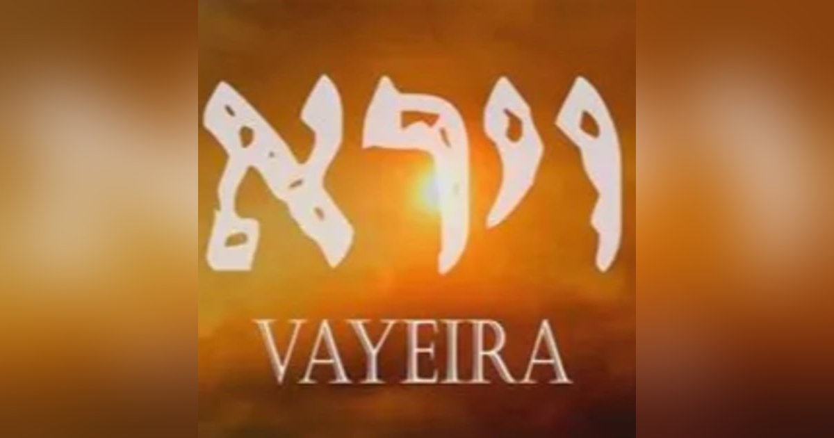 Vayera: Gen 18:1-22:24 Vayera: Gen 18:1-22:24