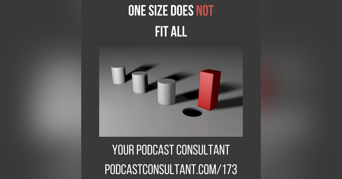 Why One Size Doesn't Fit All in Podcasting Why One Size Doesn't Fit All in Podcasting