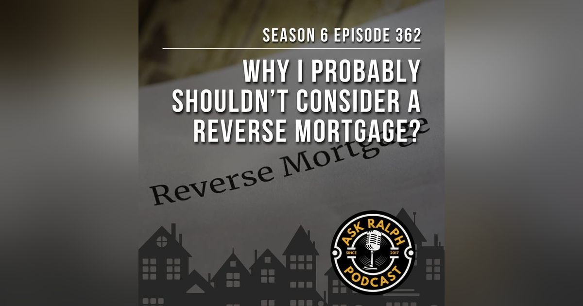 Why I probably shouldn’t consider a reverse mortgage? Why I probably shouldn’t consider a reverse mortgage?