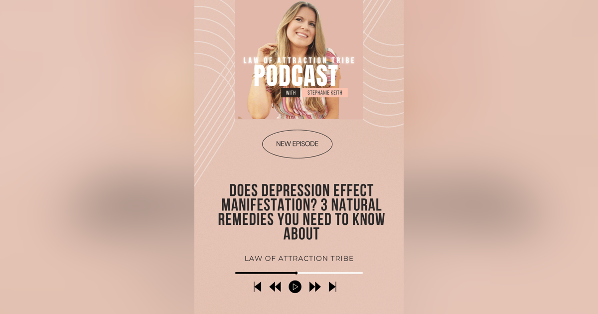 DOES DEPRESSION EFFECT MANIFESTATION? MENTAL HEALTH STRUGGLES & 3 NATURAL REMEDIES YOU NEED TO KNOW ABOUT DOES DEPRESSION EFFECT MANIFESTATION? MENTAL HEALTH STRUGGLES & 3 NATURAL REMEDIES YOU NEED TO KNOW ABOUT