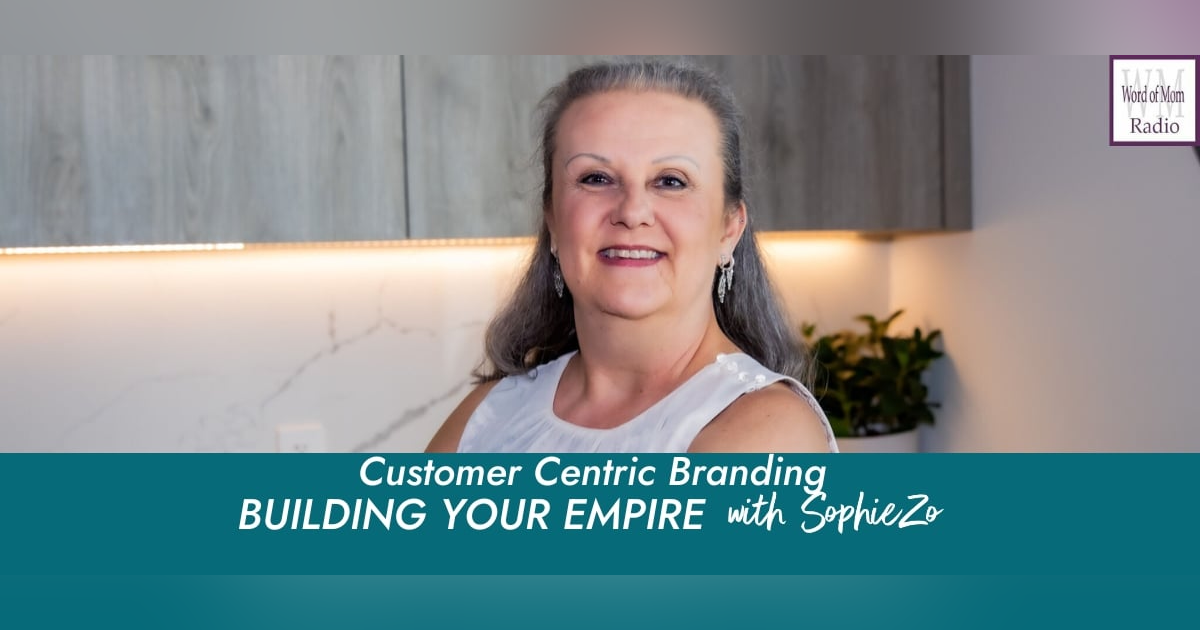 Customer Centric Branding on The Building Your Empire Podcast with SophieZo Customer Centric Branding on The Building Your Empire Podcast with SophieZo