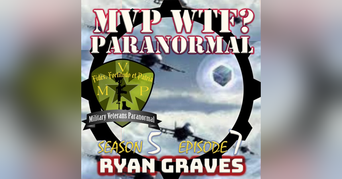 Navy Pilot Ryan Graves UAPs- MVP S5 E7 Navy Pilot Ryan Graves UAPs- MVP S5 E7