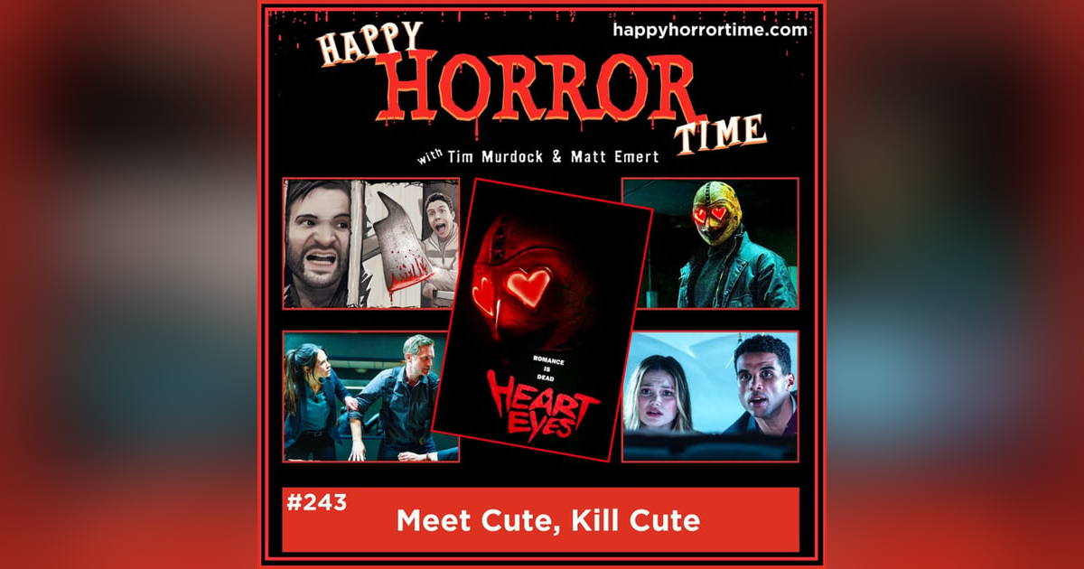 Ep 243: Meet Cute, Kill Cute Ep 243: Meet Cute, Kill Cute