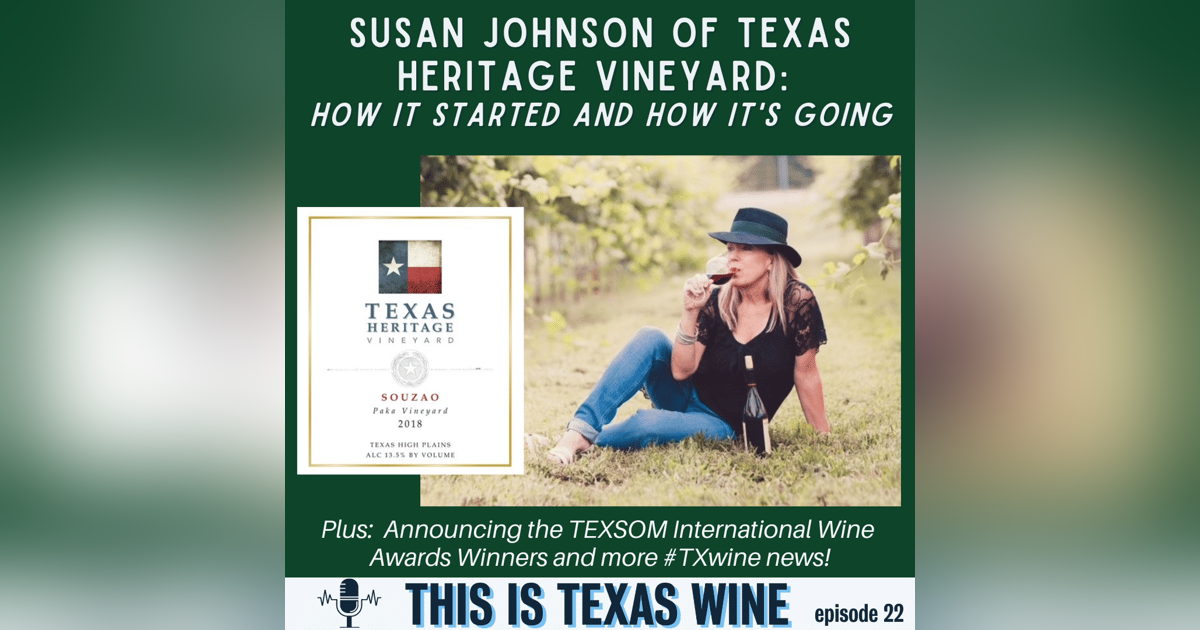 Susan Johnson of Texas Heritage Vineyard on How it Started and How it's Going Susan Johnson of Texas Heritage Vineyard on How it Started and How it's Going