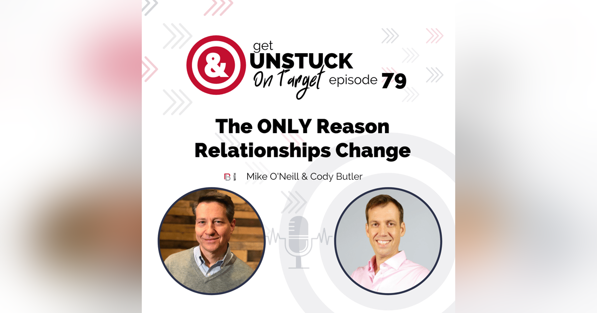 Episode 79: The ONLY Reason Relationships Change Episode 79: The ONLY Reason Relationships Change